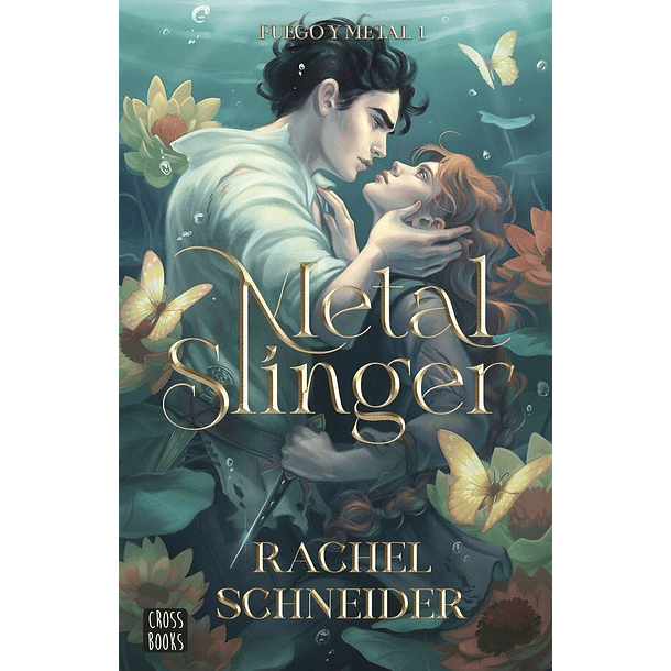 Metal Slinger (Fuego Y Metal #1)