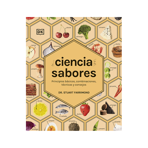 La Ciencia De Los Sabores: Principios Basicos, Combinaciones, Tecnicas Y Consejos (Td)