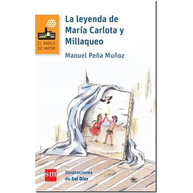 La Leyenda De Maria Carlota Y Millaqueo (Naranjo)