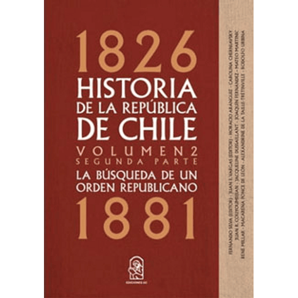 Historia De La Republica De Chile 1826-1881: Volumen 2. Segunda Parte