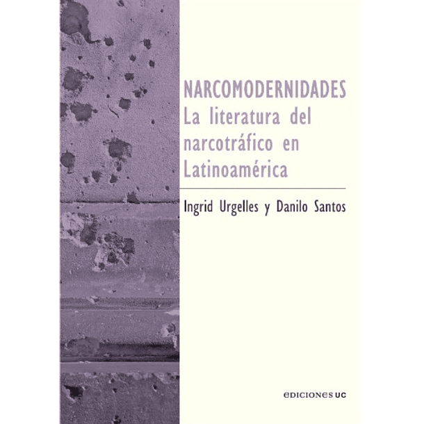 Nacromodernidades: La Literatura Del Trafico En Latinoamerica