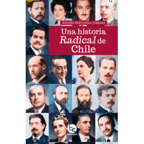 Una Historia Radical De Chile