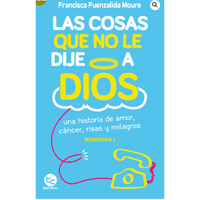 Las Cosas Que No Le Dije A Dios