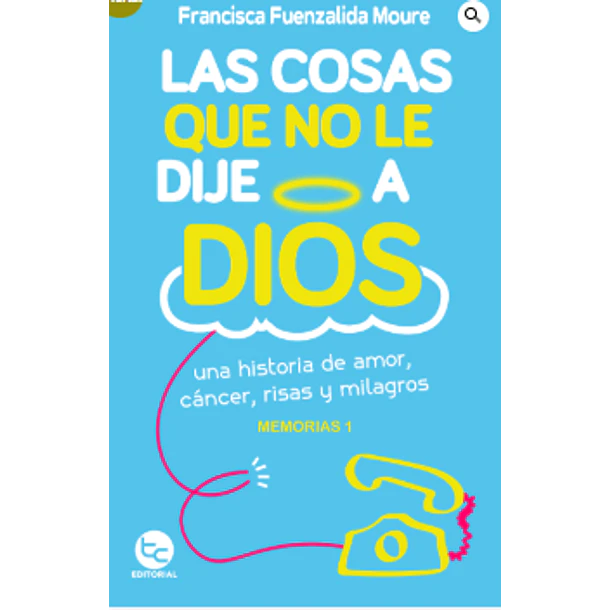 Las Cosas Que No Le Dije A Dios