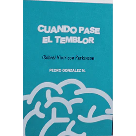 Cuando Pase El Temblor: (Sobre) Vivir Con Parkinson