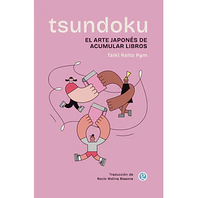 Tsundoku: El Arte Japones De Acumular Libros