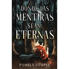 Donde Las Mentiras Sean Eternas