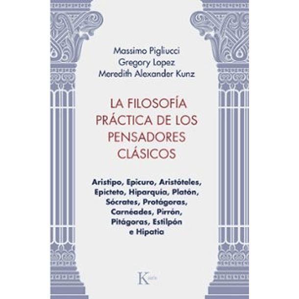 La Filosofia Practica De Los Pensadores Clasicos