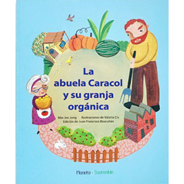 La Abuela Caracol Y Su Granja Organica