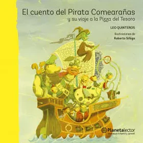 El Cuento Del Pirata Comearañas Y Su Viaje A La Pizza Del Tesoro (Amarillo)