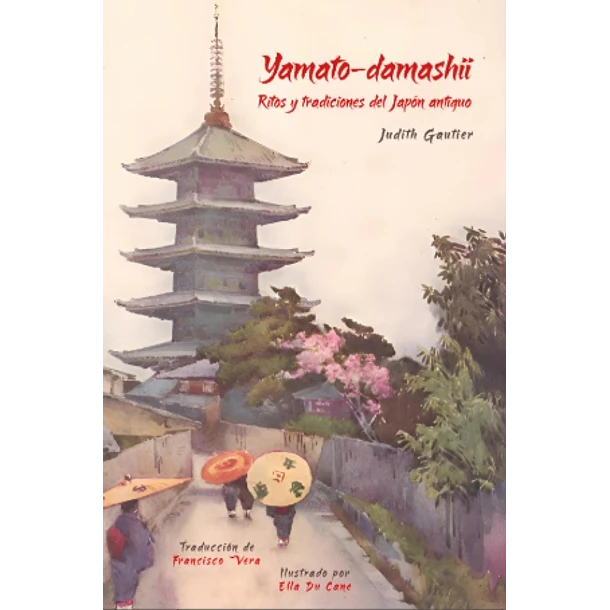 Yamato-damashii: Ritos Y Tradiciones Del Japon Antiguo