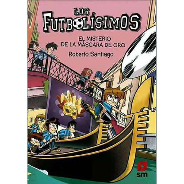 El Misterio De La Mascara De Oro - Futbolisimos #20 [Inf]