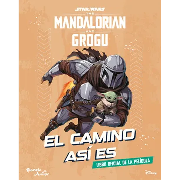 Star Wars. The Mandalorian And Grogu. El Camino Así Es