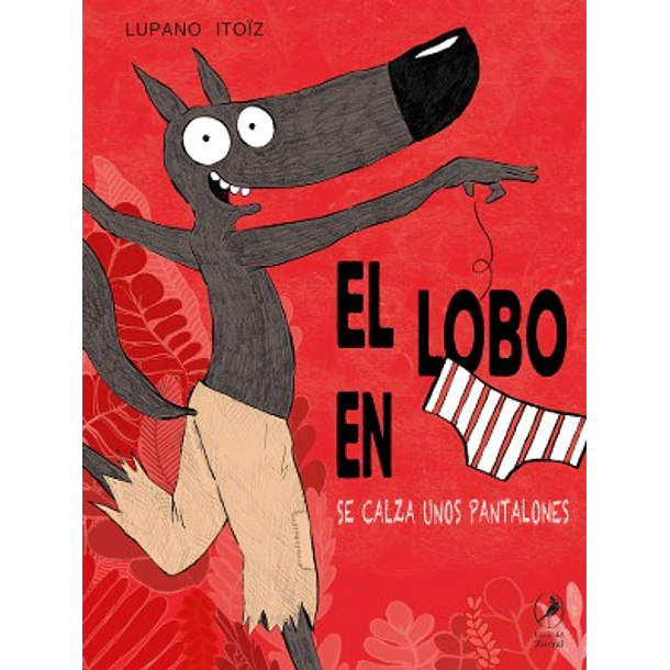 El Lobo En Calzoncillos #5: Se Calza Unos Pantalones (Td)