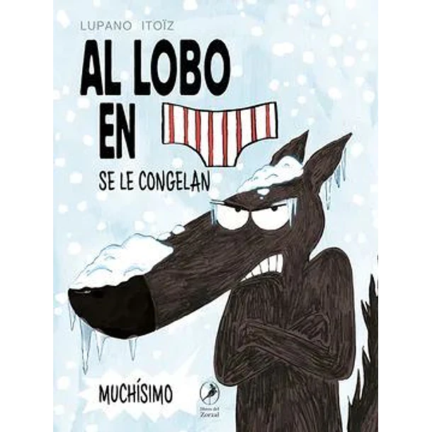 El Lobo En Calzoncillos #2: Se Le Congelan Muchisimo (Td)