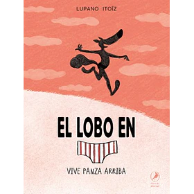 El Lobo En Calzoncillos #4: Vive Panza Arriba (Td)