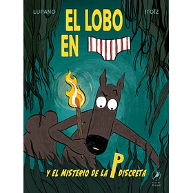 El Lobo En Calzoncillos #8: Y El Misterio De La P Discreta (Td)