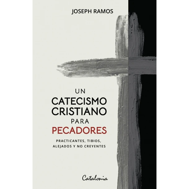 Un Catecismo Cristiano Para Pecadores