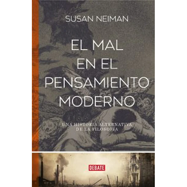 El Mal En El Pensamiento Moderno: Una Historia Alternativa De La Filosofia