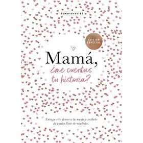 Mama Me Cuentas Tu Historia