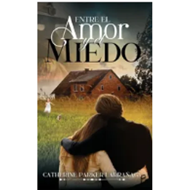 Entre El Amor Y El Miedo