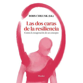 Las Dos Caras De La Resiliencia