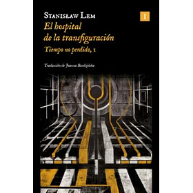 El Hospital De La Transfiguracion (Serie Tiempo No Perdido #1)