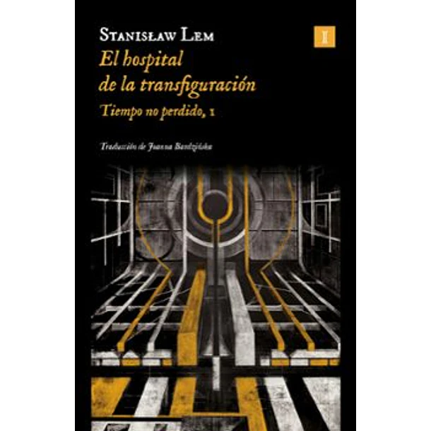 El Hospital De La Transfiguracion (Serie Tiempo No Perdido #1)