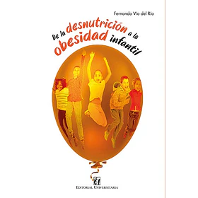 De La Desnutrición A La Obesidad Infantil [Fam]