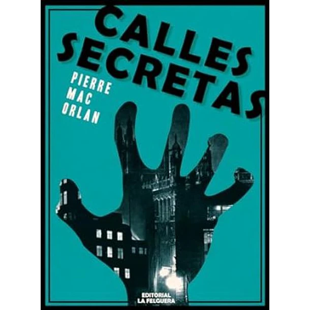 Calles Secretas [Ens] [La Felguera] [Libros Del Reves] Pierre Mac Orlan