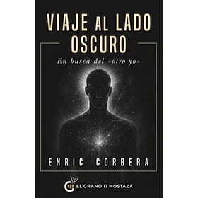 Viaje Al Lado Oscuro. En Busca Del "Otro Yo"