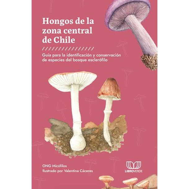 Hongos De La Zona Central De Chile [Eco]