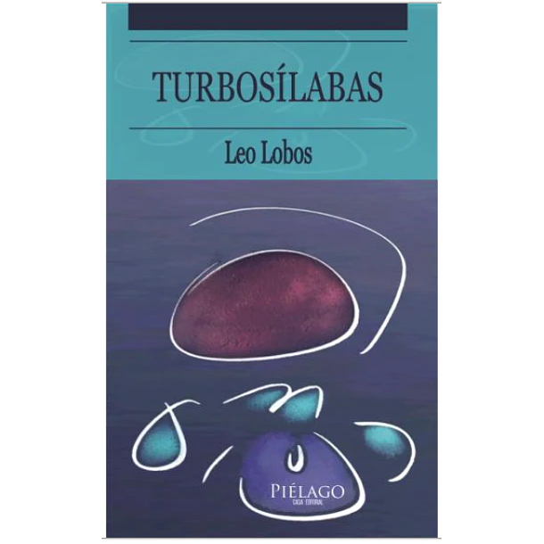 Turbosilabas [ Poe ] [ F ] ( Pielago  )