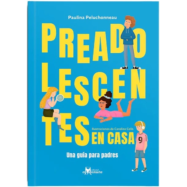 Preadolescentes En Casa: Una Guia Para Padres
