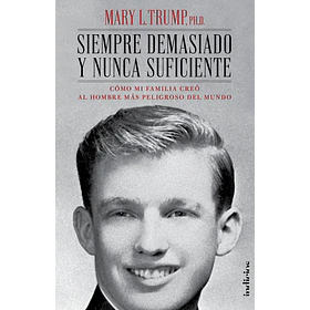 Siempre Demasiado Y Nunca Suficiente