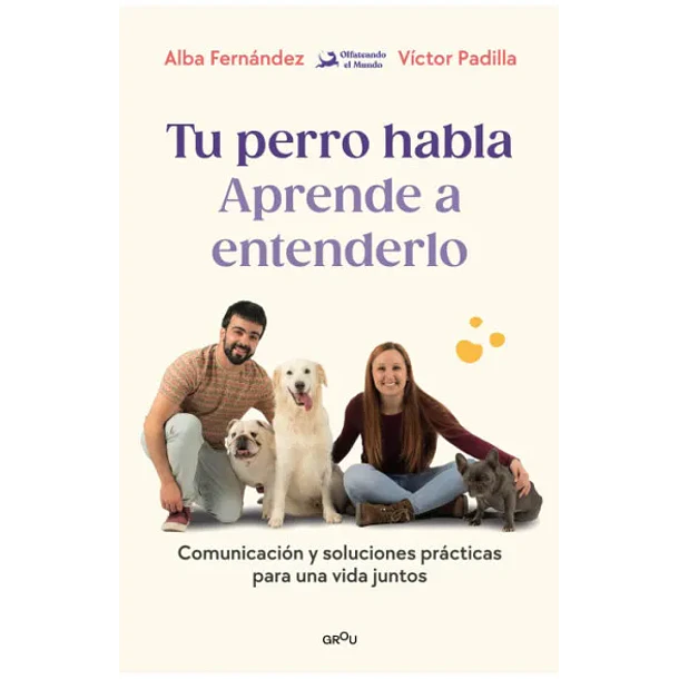 Tu Perro Habla: Aprende A Entenderlo