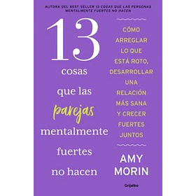 13 Cosas Que Las Parejas Mentalmente Fuertes No Hacen
