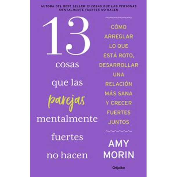 13 Cosas Que Las Parejas Mentalmente Fuertes No Hacen