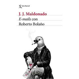 E-mails Con Roberto Bolaño