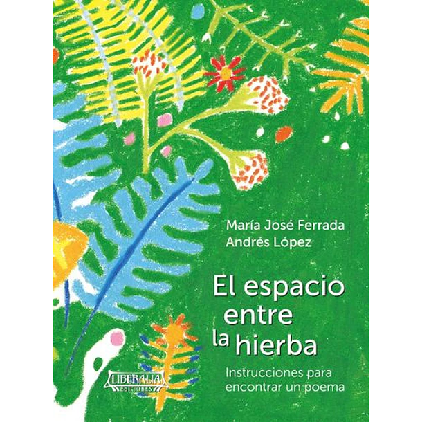 Espacio Entre La Hierba, El  (Liberalia Ediciones) (Tb) [Inf]