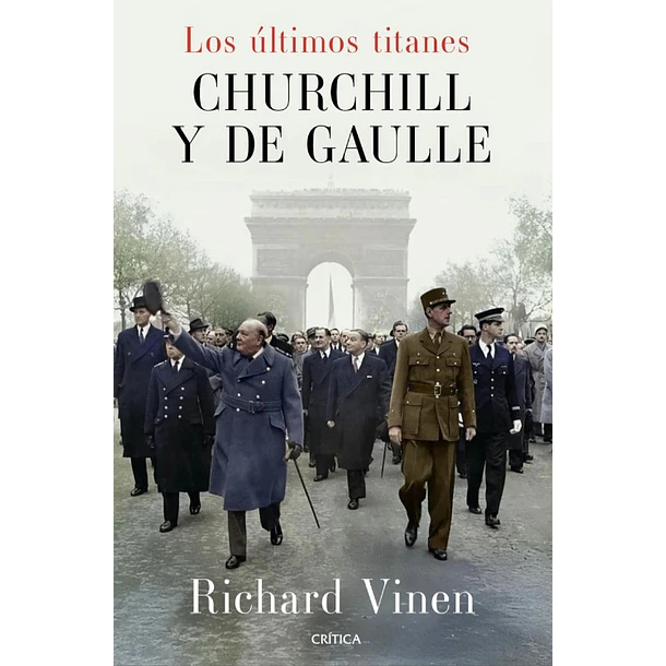 Los Ultimos Titanes: Churchill Y De Gaulle