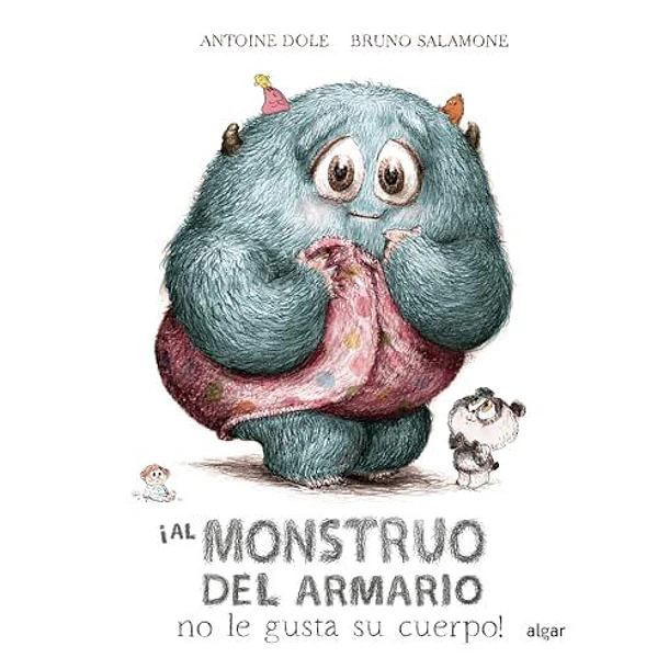 Al Monstruo Del Armario No Le Gusta Su Cuerpo(en Tapa Dura)