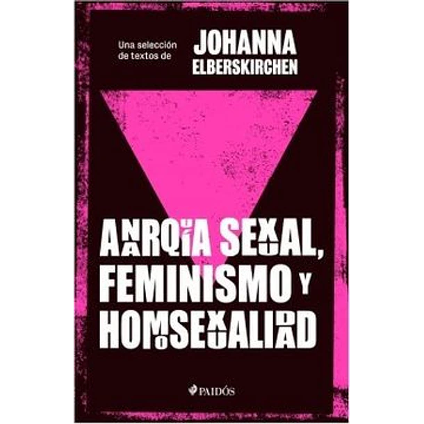 Anarquía Sexual, Feminismo Y Homosexualidad