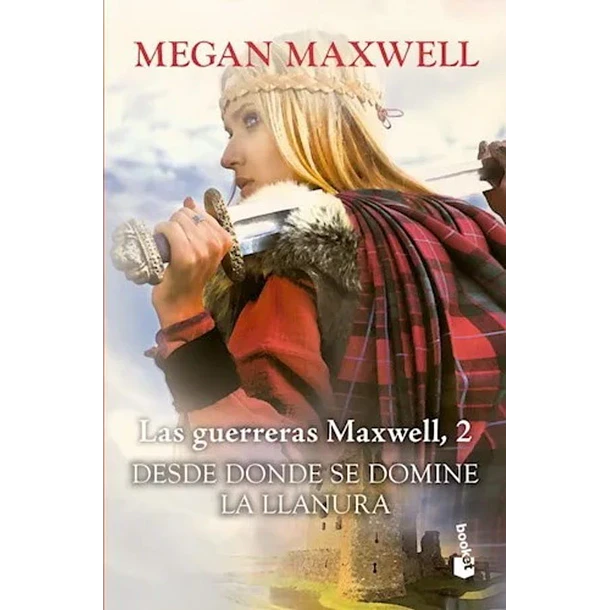 Las Guerreras Maxwell #2 - Desde Donde Se Domine La Llanura