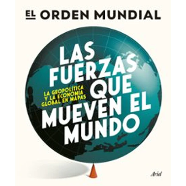 Las Fuerzas Que Mueven El Mundo