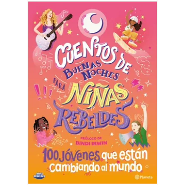 Cuentos De Buenas Noches Para Niñas Rebeldes #5: 100 Jovenes Que Estan Cambiando El Mundo