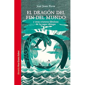 El Dragon Del Fin Del Mundo Y Otras Criaturas Fabulosas De Las Sagas Vikingas