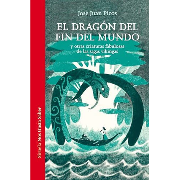 El Dragon Del Fin Del Mundo Y Otras Criaturas Fabulosas De Las Sagas Vikingas