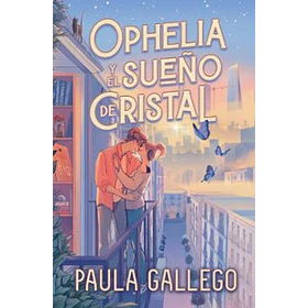 Ophelia Y El Sueño De Cristal