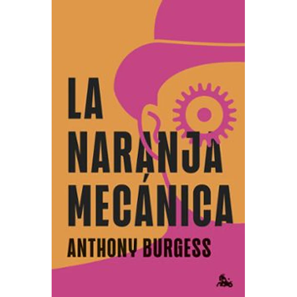 La Naranja Mecanica (Edicion Especial En Tapa Dura)